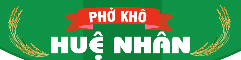 CƠ SỞ SẢN XUẤT BPHỞ KHÔ HUỆ NHÂN